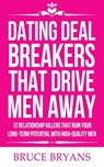 Dating Deal Breakers That Drive Men Away - Bryans Bruce Bryans - 9798648905696