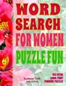 Word Search For Women Puzzle Fun: 133 Extra Large Print Feminine Puzzles - Kalman Toth M. a. M. Phil - 9798649047623