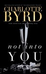 Not into you - Charlotte Byrd - 9798649178761