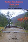 Turkey Run Indiana State Park: Hiking, Canoeing and Covered Bridges in Parke County - Paul R. Wonning - 9798649437684