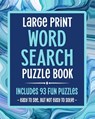 Large Print Word Search Puzzle Book Includes 93 Fun Puzzles Easy To See But Not Easy To Solve: Puzzle Books For Seniors, Adults & Elderly Dementia Pat - Puzzle Book Publishing House - 9798650114949