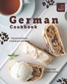 German Cookbook: Traditional German Dishes for The Home Cook - Ivy Hope - 9798650210245