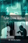 Cyber Crime Analysis - V. V. L. N. Sastry - 9798650571001