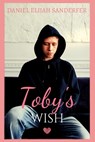 Toby's Wish - Daniel Elijah Sanderfer - 9798650858331