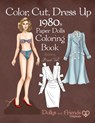 Color, Cut, Dress Up 1980s Paper Dolls Coloring Book, Dollys and Friends Originals: Vintage Fashion History Paper Doll Collection, Adult Coloring Page - Dollys and Friends - 9798650906469