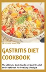 Gastritis Diet Cookbook: The ultimate book guide on gastritis diet and cookbook for healthy living - Patrick Hamilton - 9798650970101