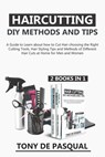 Haircutting DIY Methods and Tips (2 in 1) - Tony de Pasqual - 9798651160112