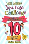 You Laugh You Lose Challenge - 10 Year Old Edition: 300 Jokes for Kids that are Funny, Silly, and Interactive Fun the Whole Family Will Love - With Il - Smiley Beagle - 9798651684311