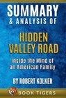 Summary and Analysis of: Hidden Valley Road: Inside the Mind of an American Family - TIGERS,  Book - 9798651715855