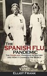The Spanish Flu Pandemic - Elliot Frank - 9798651766901