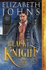 Black Knight - Elizabeth Johns - 9798652316228