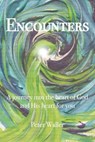 Encounters: A journey into the heart of God and His heart for you - WALLER,  Peter - 9798653111228