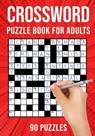 Crossword Puzzle Books for Adults: Quick Cross Word Puzzles Activity Book 90 Puzzles (US Version) - Puzzle King Publishing - 9798653314490