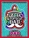My Best Dad Coloring Book - Nacho Average Dad - PUBLISHING,  Jobarts4u - 9798653523120