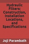 Hydraulic Filters - Joji Parambath - 9798653640971
