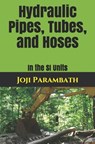Hydraulic Pipes, Tubes, and Hoses - Joji Parambath - 9798653889455