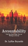 Accountability: God Can Heal What You are Willing to Reveal - Lanise Reynolds - 9798654587312