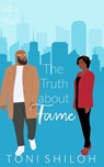 The Truth About Fame: Faith & Fortune 2 - Toni Shiloh - 9798656119436