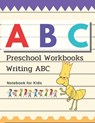Preschool Workbooks Writing ABC Notebook for Kids: Children's book Ages 2-5 for Writing and Coloring, Notebook write their own ABC or serious, Paper 1 - Pm Prem - 9798656287746