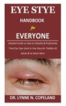 Eye Stye Handbook for Everyone: Detailed Guide on How to Stylishly & Proficiently Treat Eye Stye Quick in Few Days for Toddlers & Adults & So Much Mor - Lynne N. Copeland - 9798658818245