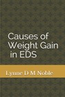 Causes of Weight Gain in EDS - Lynne D. M. Noble - 9798661266637