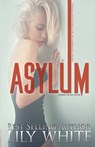 Asylum: A Dark Romance Thriller - Lily White - 9798663868587