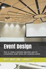 Event Design: How to create a business operation plan for conventions, trade shows and corporate events - Jose Martinez Juarez - 9798663992848