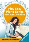 Play Easy Piano Songs with just One Hand - Helen Winter - 9798664022964