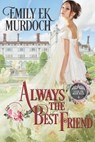 Always the Best Friend - Emily E. K. Murdoch - 9798664172294