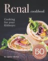 Renal Cookbook: Cooking for your Kidneys: 50 Renal Recipes - Julia Chiles - 9798664516234
