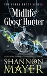 Midlife Ghost Hunter: A Paranormal Women's Fiction - Shannon Mayer - 9798664863796