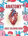 Anatomy Adult Coloring Book: Human Body Organs Coloring Book For Adults (Volume 1) - The Universal Book House - 9798665931654