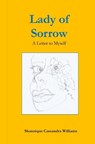 Lady of Sorrow A Letter To Myself - WILLIAMS,  Shannique Cassandra - 9798666296011
