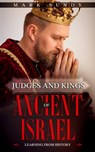 Judges and Kings of Ancient Israel: Learning From History - Mark Lee Sundy - 9798666579947