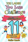 You Laugh You Lose Challenge - 11-Year-Old Edition: 300 Jokes for Kids that are Funny, Silly, and Interactive Fun the Whole Family Will Love - With Il - Smiley Beagle - 9798666706046