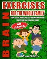 Brain Exercises For The Whole Family: Teasers, Riddles, Puzzles, Trivia Matching, And More To Keep Your Mind Young And Nimble. 60 Games, Large Print - Marcel Cohen - 9798666849651