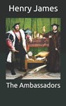 The Ambassadors - HENRY JAMES,  James - 9798667496243
