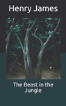 The Beast in the Jungle - HENRY JAMES,  James - 9798667501237