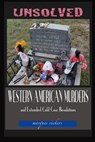Unsolved Western American Murders and Extended Cold Case Resolutions: California, Oregon, Washington, Northern Idaho and Montana Murders - VICKERS,  Marques - 9798667644538