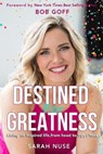 Destined for Greatness: Living an inspired life, from head to Tippi Toes - GOFF,  Bob - 9798668600250