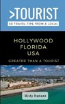 Greater Than a Tourist- Hollywood Florida USA: 50 Travel Tips from a Local - HAMANN,  Misty - 9798668774364