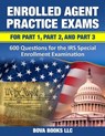 Enrolled Agent Practice Exams for Part 1, Part 2, and Part 3 - Bova Books LLC - 9798670024228