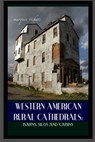 Western American Rural Cathedrals: Barns, Silos and Cabins - VICKERS,  Marques - 9798670037303