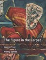 The Figure in the Carpet - HENRY JAMES,  James - 9798670779296