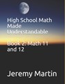 High School Math Made Understandable Book 2 - Jeremy Martin - 9798671244236