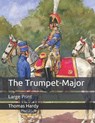 The Trumpet-Major - THOMAS HARDY,  Hardy - 9798671305432