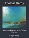 Wessex Poems and Other Verses - THOMAS HARDY,  Hardy - 9798671315684