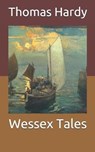 Wessex Tales - THOMAS HARDY,  Hardy - 9798671315998