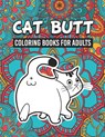 Cat Butt Coloring Books for Adults - Dodo Coloring Book Printing House - 9798673446577