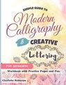 Simple Guide to Modern Calligraphy and Creative Lettering for beginners - Charlotte Robinson - 9798673605042